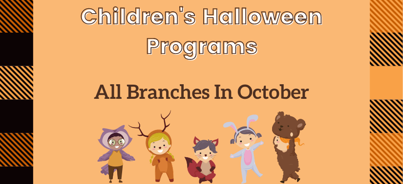 Children's Halloween Programs at all Branches in October