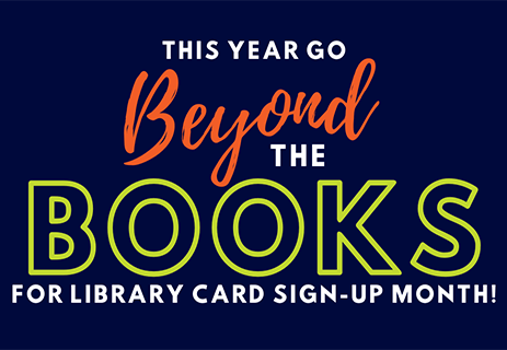 Library Card Sign-Up Month 2021