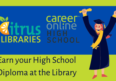 Earn a High School Diploma with Career Online High School and Citrus Libraries