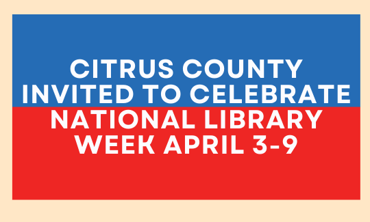 Citrus County Invited to Celebrate National Library Week April 3-9