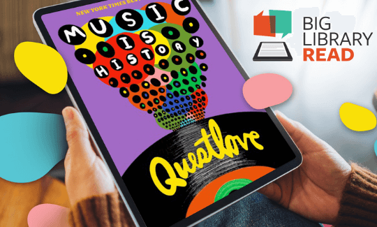 Hands holding Tablet with the Big Library Read for April 4-18 of "Music is History" by Questlove