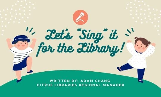 Let’s “Sing” it for the Library!