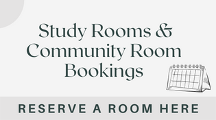 Study Rooms & Community Room Bookings. Reserve a Room Here