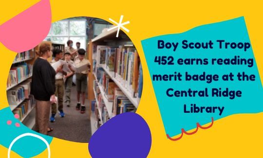 Boy Scout Troop 452 earn reading merit badge at the Central Ridge Library