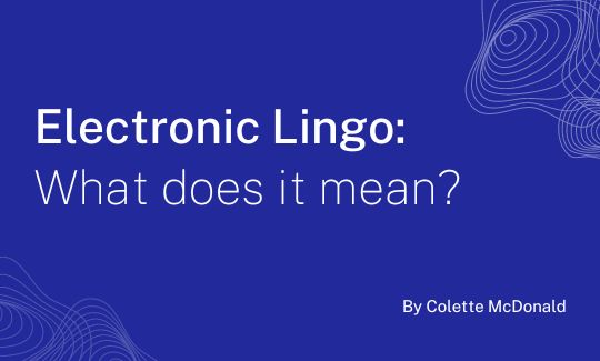 Electronic Lingo: What does it mean?
