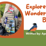 Explore the Wonders of Birds. Written by April Frazier