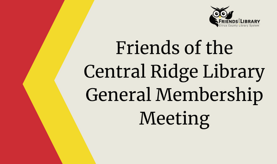 Friends of the Central Ridge Library General Membership Meeting