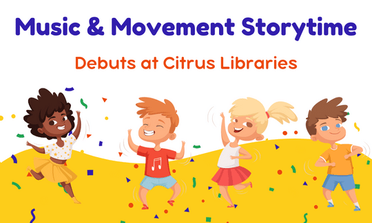 Music & Movement Storytime Debuts at Citrus Libraries