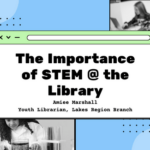The Importance of STEM @ the Library