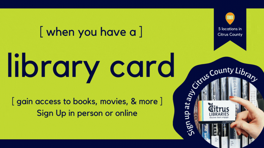 When you have a library Card, gain access to books, movies & more!