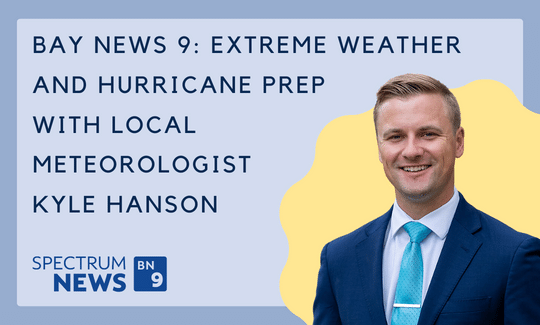 Bay News 9 Extreme Weather and Hurricane Prep with Local Meteorologist Kyle Hanson