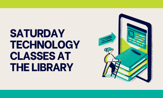 Saturday Technology Classes at the Library