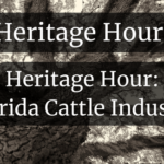 Heritage Hour Florida Cattle Industry