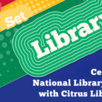 Celebrate National Library Week with Citrus Libraries!