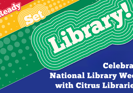 Celebrate National Library Week with Citrus Libraries!