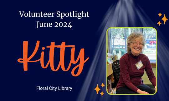June 2024 Volunteer Spotlight on Kitty for the Floral City Library
