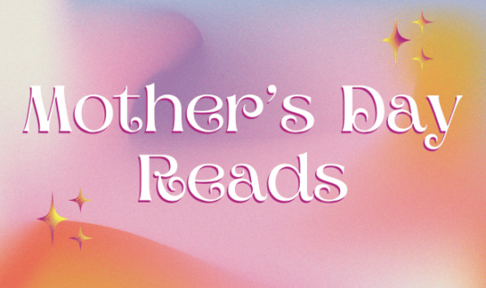 Mother’s Day Reads