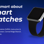 Get Smart about Smartwatches
