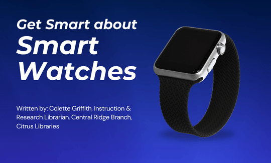 Get Smart about Smartwatches