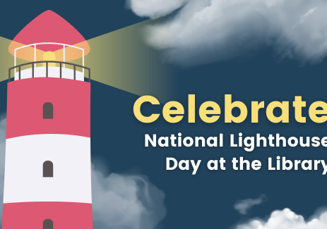 Celebrate National Lighthouse Day at the Library