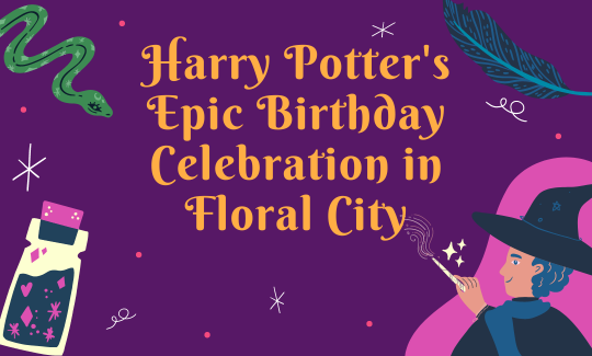 Harry Potter's Epic Birthday Celebration in Floral City