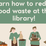 Learn how to reduce food waste at the library!