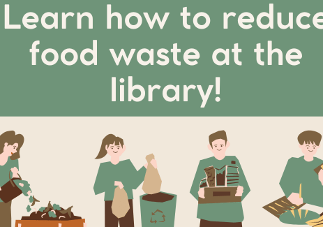 Learn how to reduce food waste at the library!