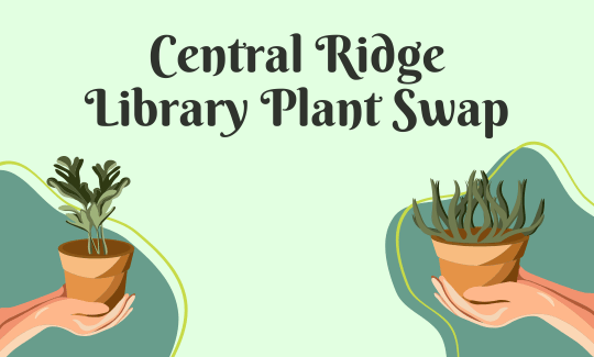 Central Ridge Library Plant Swap