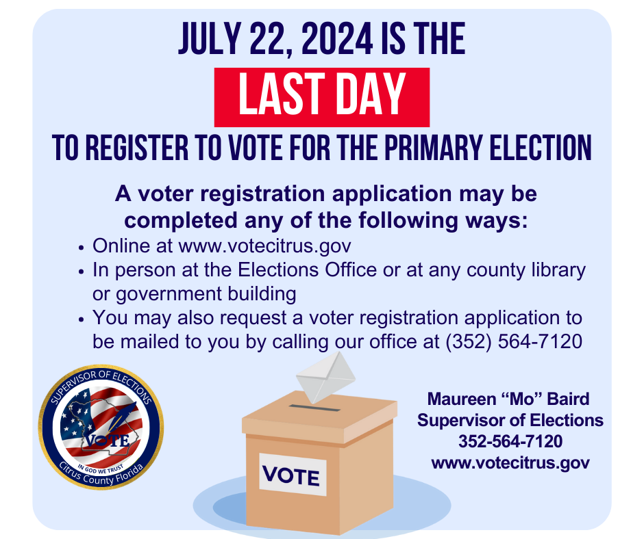 July 22, 2024 is the Last Day to register to vote for the Primary Election