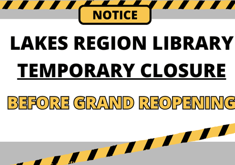 Lakes Region Library Temporary Closure before Grand Reopening