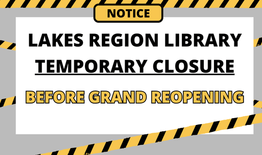 Lakes Region Library Temporary Closure before Grand Reopening