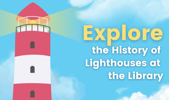 Explore the History of Lighthouses at the Library