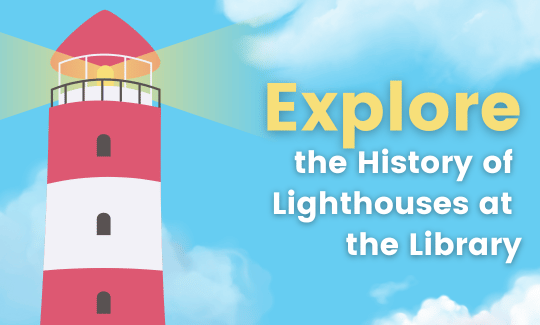 Explore the History of Lighthouses at the Library