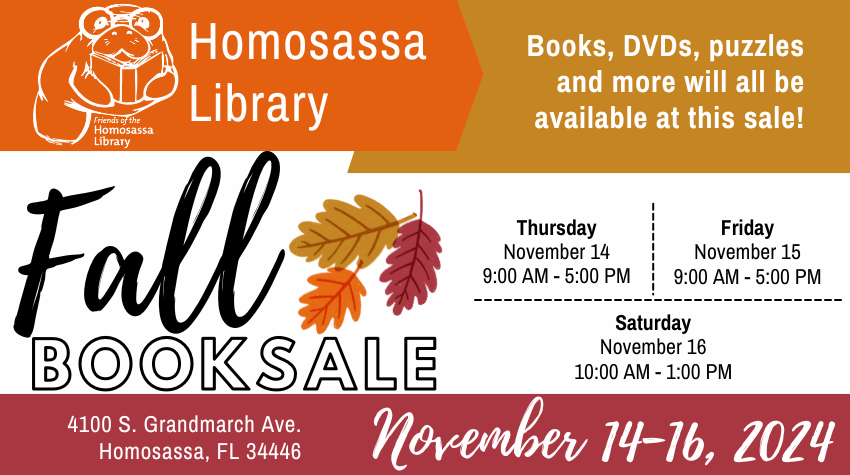 Friends of the Homosassa Library Fall Booksale at the Homosassa Library from November 14 to 16