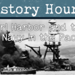 History Hour Pearl Harbor and the U.S. Navy in the Pacific