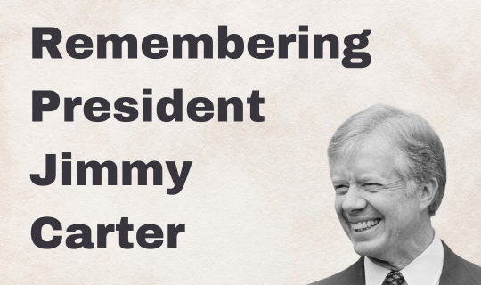 Remembering President Jimmy Carter