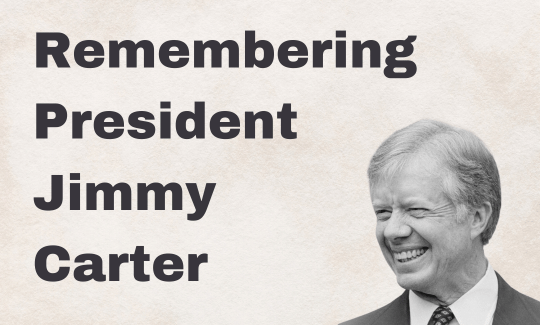 Remembering President Jimmy Carter